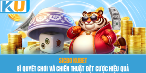 Sicbo Kubet – Bí Quyết Chơi Và Chiến Thuật Đặt Cược
