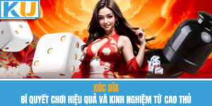 Xóc Đĩa – Bí Quyết Chơi Hiệu Quả Và Kinh Nghiệm Từ Cao Thủ