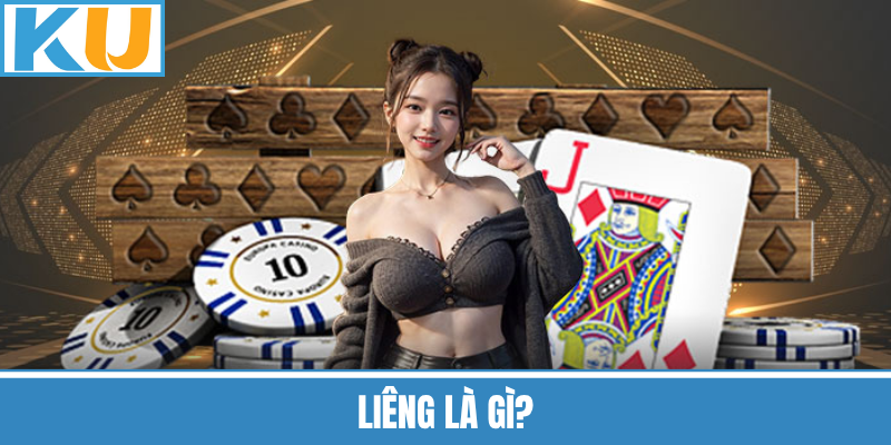 Liêng Là Gì?