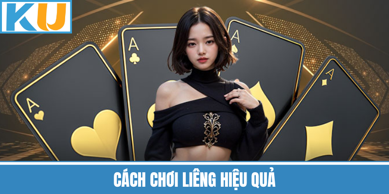 Cách Chơi Liêng Hiệu Quả