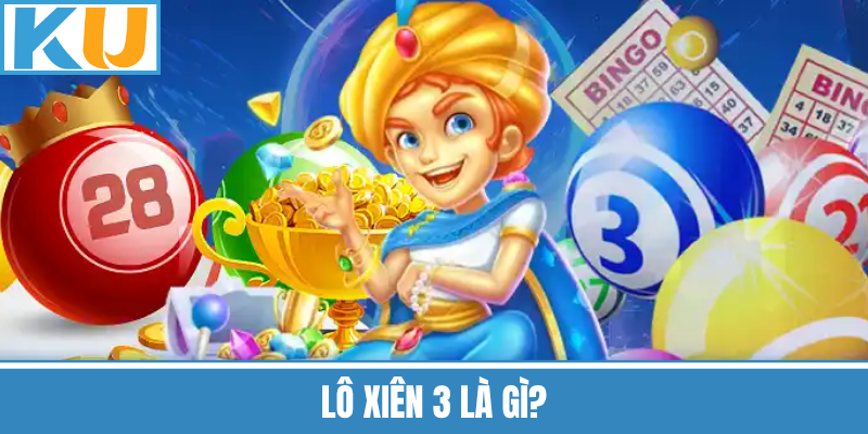 Lô Xiên 3 Là Gì?